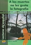 A los muertos no les gusta la fotografia/ Dead People Don t Like Photography: Nivel Superior 1