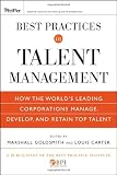 Best Practices in Talent Management: How the Worlds Leading Corporations Manage, Develop, and Retain Top Talent (Pfeiffer Essential Resources for Training and HR Professionals)