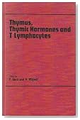 Thymus, Thymic Hormones and T-Lymphocytes (Proceedings of the Serono Symposia, Vol. 38)