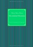 Die einfache Erkenntnis: &Uuml;ber die Abwesenheit der Gegens&auml;tze - Wei Wu Wei