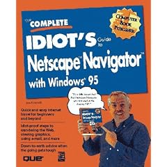 The Complete Idiot's Guide to Netscape Navigator With Windows 95 (Complete Idiot's Guide to)