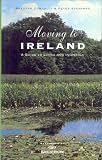 MOVING TO IRELAND: A Guide to Living and Investing