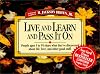 Live and Learn and Pass It on