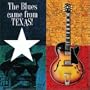 Blues Came From Texas