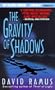The Gravity of Shadows: A Novel