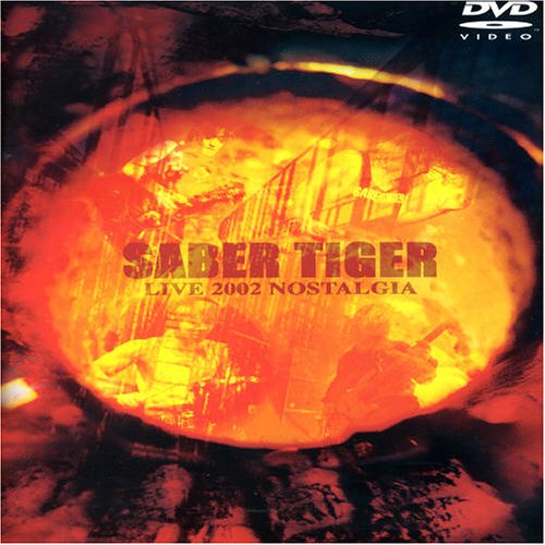 Cover image : SABER TIGER LIVE 2002 NOSTALGIA [DVD]