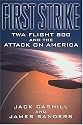First Strike: TWA Flight 800 and the Attack on America