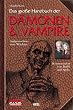 Das gro�e Handbuch der D�monen & Vampire. Aufgezeichnet vom W�chter - Kommentiert von Buffy und Spike