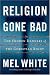 Books : Religion Gone Bad: The Hidden Dangers of the Christian Right