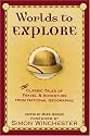 Worlds to Explore: Classic Tales of Travel and Adventure (National Geographic)