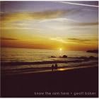 Know the Rain Here by Geoff Baker