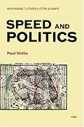 Speed and Politics (Semiotext(e) / Foreign Agents)