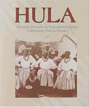 Hula: Hawaiian Proverbs and Inspirational Quotes Celebrating Hula in Hawaii