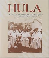 Hula: Hawaiian Proverbs and Inspirational Quotes Celebrating Hula in Hawaii