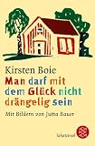 Man darf mit dem Gl�ck nicht dr�ngelig sein - Kirsten Boie