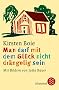 Man darf mit dem Gl�ck nicht dr�ngelig sein