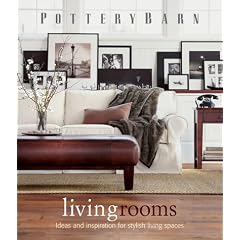 Pottery Barn Living Rooms (Pottery Barn Design Library) (Gebundene Ausgabe)
