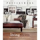 Pottery Barn Living Rooms (Pottery Barn Design Library) by Bonnie Schwartz, Clay Ide, and Alan Williams
