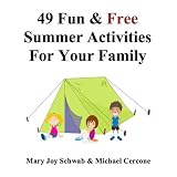 49 Fun & Free Summer Activities For Your Family (49 Ways Series) ~ Mary Joy Schwab