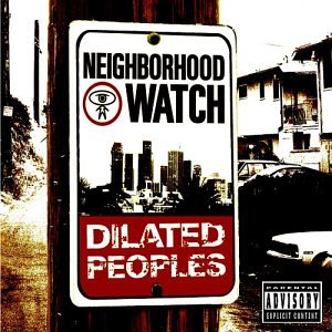 Dilated Peoples - Neighborhood Watch Lyrics - Zortam Music