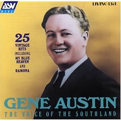 ♪Voice of the Southland:Gene Austin