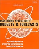 Mastering Spreadsheet Budgets and Forecasts: How to Save Time and Gain Control of Your Business (Smarter Solutions)
