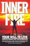 Inner Fire: Your Will to Live