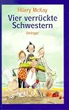 Vier verr�ckte Schwestern - Hilary McKay