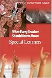 What Every Teacher Should Know About Special Learners (Tileston, Donna Walker. What Every Teacher Should Know About--, 8.)