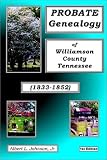 Probate Genealogy of Williamson Co. TN (1833-1852)