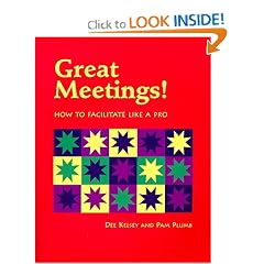 Great Meetings!: How to Facilitate Like a Pro
