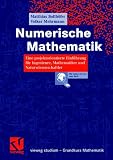 Numerische Mathematik: Eine projektorientierte Einführung für Ingenieure, Mathematiker und Naturwissenschaftler