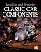Repairing and Restoring Classic Car Components