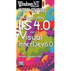 "Windows NT Magazine" Instant Solutions: Troubleshooting IIS 4.0 and Visual InterDev (Windows NT Magazine Instant Solutions)