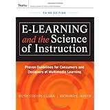 e-Learning and the Science of Instruction: Proven Guidelines for Consumers and Designers of Multimedia Learning (Essential Knowledge Resource)