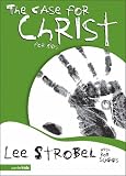 Cover of The Case for Christ for Kids by Lee Strobel Rob Suggs 0310711479