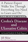 The First Year---Crohn s Disease and Ulcerative Colitis: An Essential Guide for the Newly Diagnosed