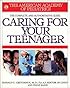 American Academy of Pediatrics Caring For Your Teenager
