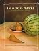 In Good Taste: A Contemporary Approach to Cooking