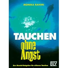 Tauchen ohne Angst. Der Mental- Ratgeber f�r sicheres Tauchen
