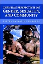 Christian Perspectives on Gender, Sexuality, and Community