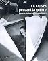 Le Louvre pendant la guerre : Regards photographiques 1938-1947