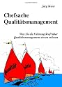 Chefsache Qualitätsmanagement: Was Sie als Führungskraft über Qualitätsmanagement wissen müssen