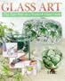 Glass Art: The Easy Way to a Stained Glass Look (Plaid Enterprises)