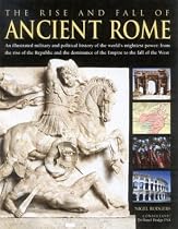 The Rise and Fall of Ancient Rome