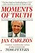 Moments of Truth