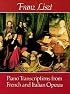 Piano Transcriptions from French and Italian Operas