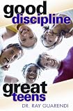Good Discipline, Great Teens