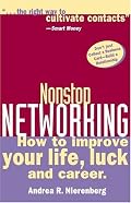 Nonstop Networking: How to Improve Your Life, Luck, and Career (Capital Ideas for Business & Personal Development)