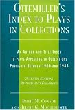 Ottemiller's Index To Plays In Collections : An Author  And Title Index To Plays Appearing In Collections  Published Between 1900 And 1985